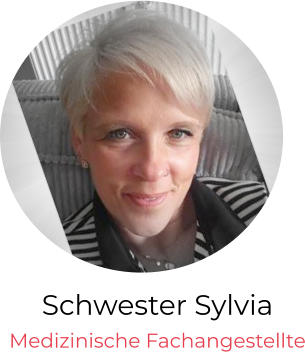 Schwester Sylvia  Medizinische Fachangestellte