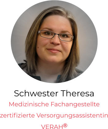 Schwester Theresa Medizinische Fachangestellte  zertifizierte Versorgungsassistentin VERAH