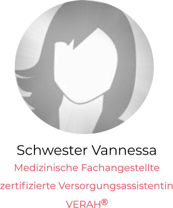 Schwester Vannessa Medizinische Fachangestellte  zertifizierte Versorgungsassistentin VERAH